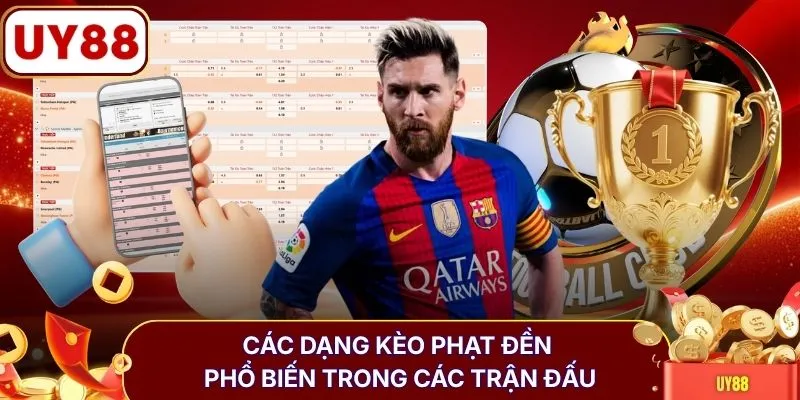 Các dạng kèo phạt đền phổ biến trong các trận đấu