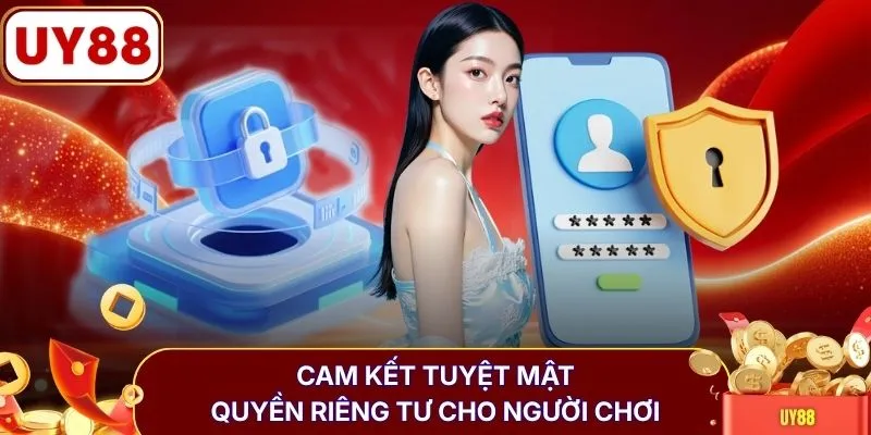 Cam kết tuyệt mật quyền riêng tư cho người chơi
