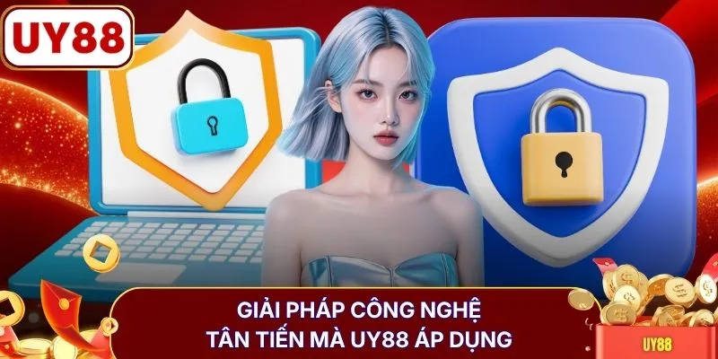 Giải pháp công nghệ tân tiến mà UY88 áp dụng