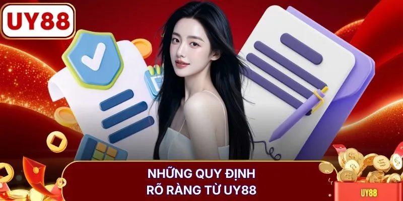 Những quy định rõ ràng từ UY88