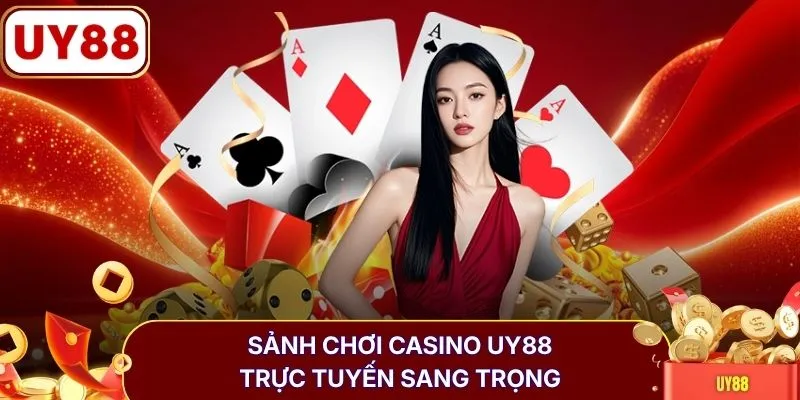 Sảnh chơi casino UY88 trực tuyến sang trọng