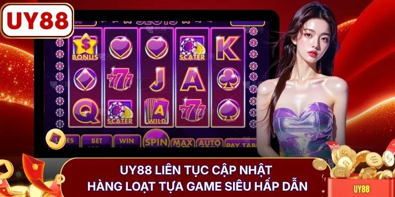 UY88 liên tục cập nhật hàng loạt tựa game siêu hấp dẫn