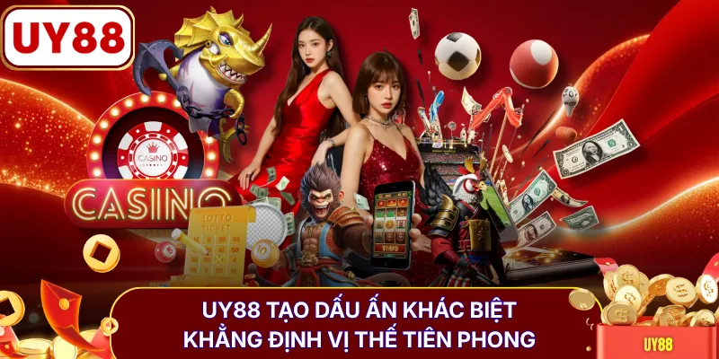 UY88 tạo dấu ấn khác biệt, khẳng định vị thế tiên phong